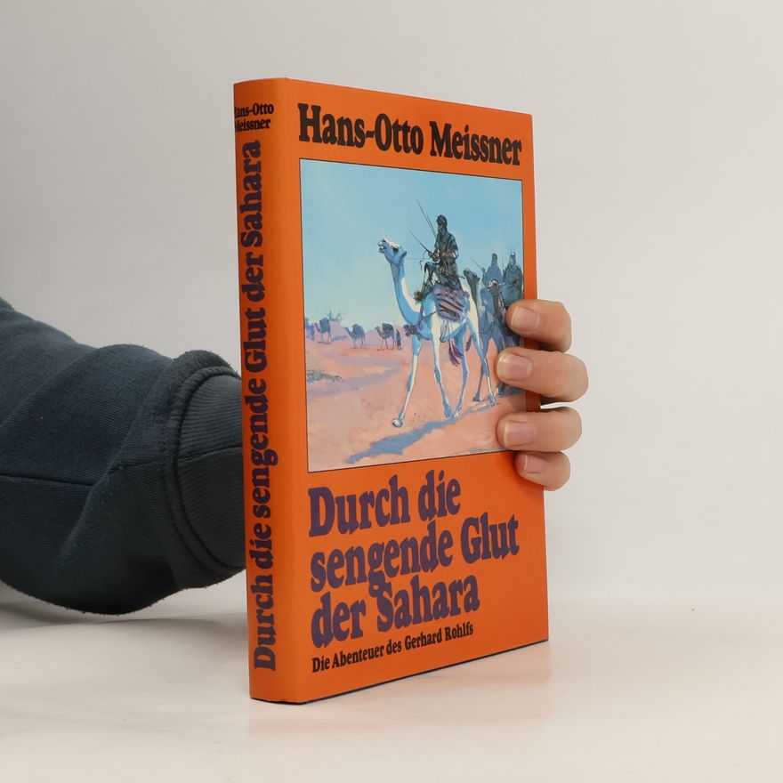 Hans-Otto Meissner Durch die sengende Glut der Sahara