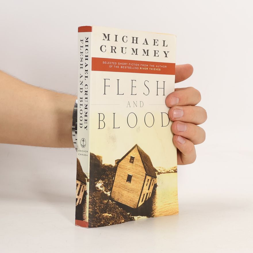 Michael Crummey Flesh and Blood