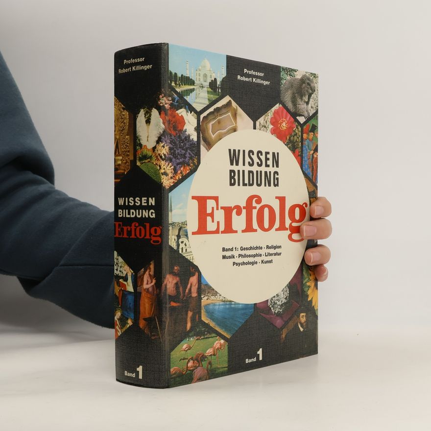 Robert Killinger Wissen, Bildung, Erfolg. Band 1