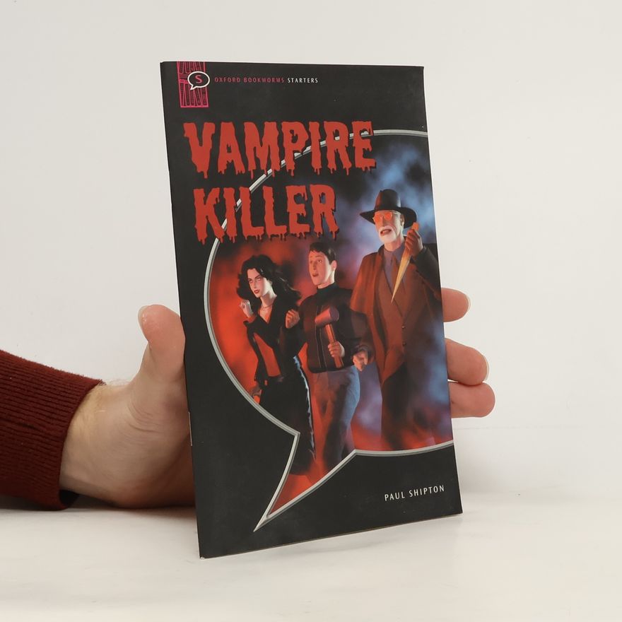 Paul Shipton Oxford Bookworms Starters: Vampire Killer - 5. Schuljahr, Stufe 1 - Bisherige Ausgabe: Reader