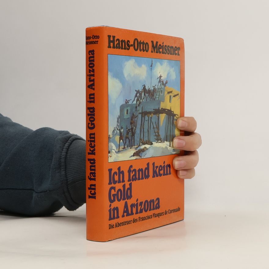 Hans-Otto Meissner Ich fand kein Gold in Arizona