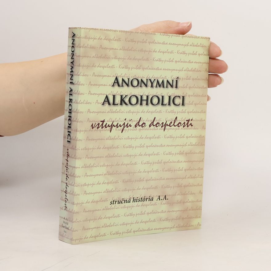 Bill W. Anonymní alkoholici vstupují do dospělosti