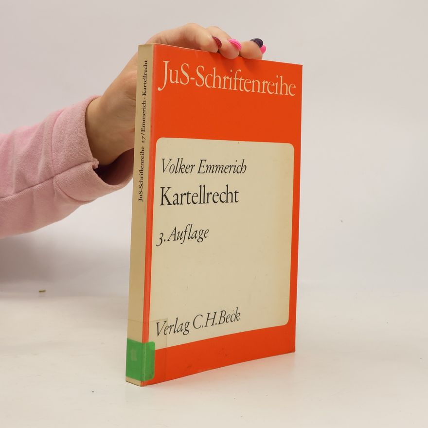 Volker Emmerich Schriftenreihe der Juristischen Schulung - 27: Kartellrecht