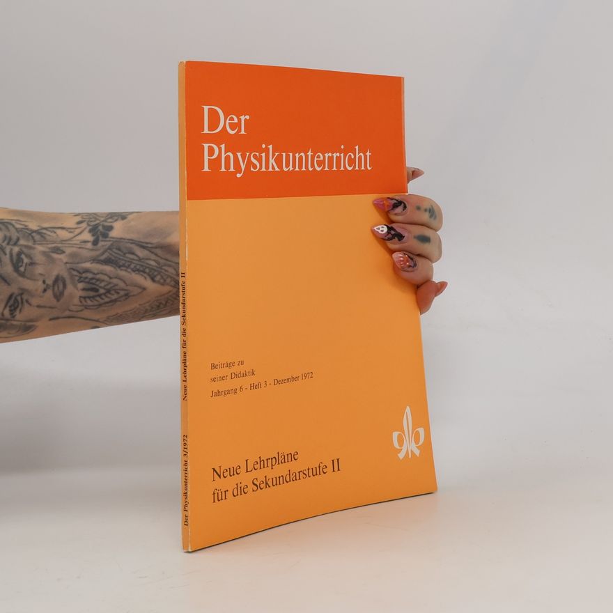 Christoph von Rhöneck Der Physikunterricht - 6: Neue Lehrpläne für die Sekundarstufe II