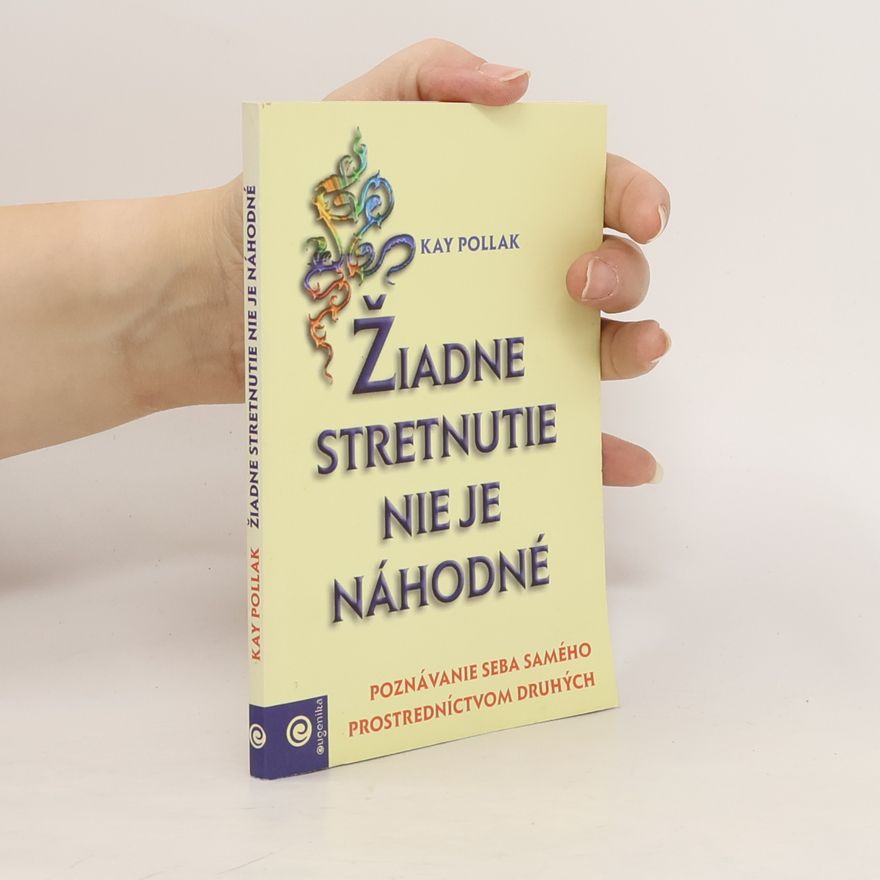 Kay Pollak Žiadne stretnutie nie je náhodné
