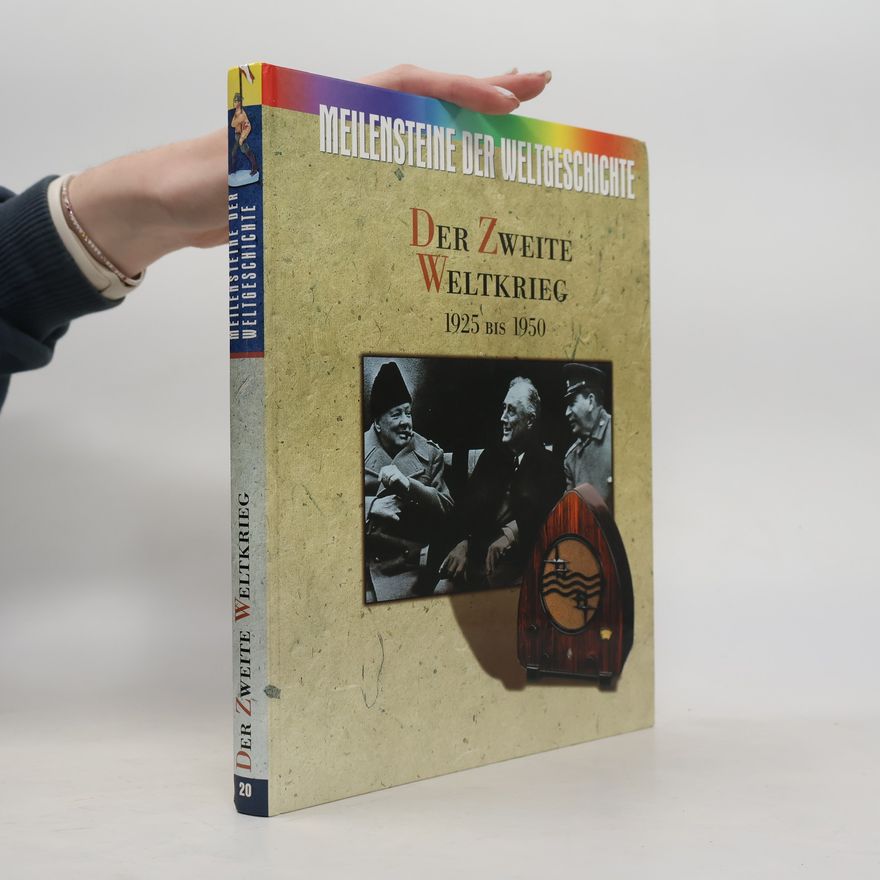 Collectif d'auteurs Meilensteine der Weltgeschichte. Der Zweite Weltkrieg 1925 bis 1950
