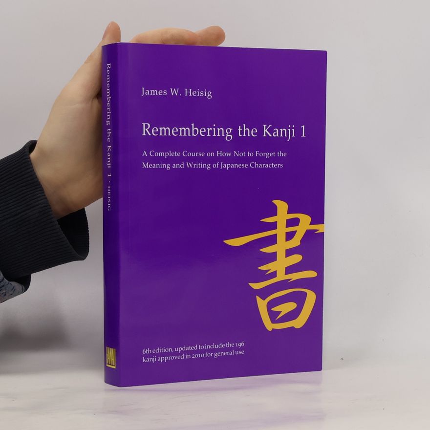 James W. Heisig Remembering the Kanji 1