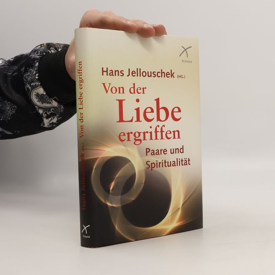Hans Jellouschek Von der Liebe ergriffen