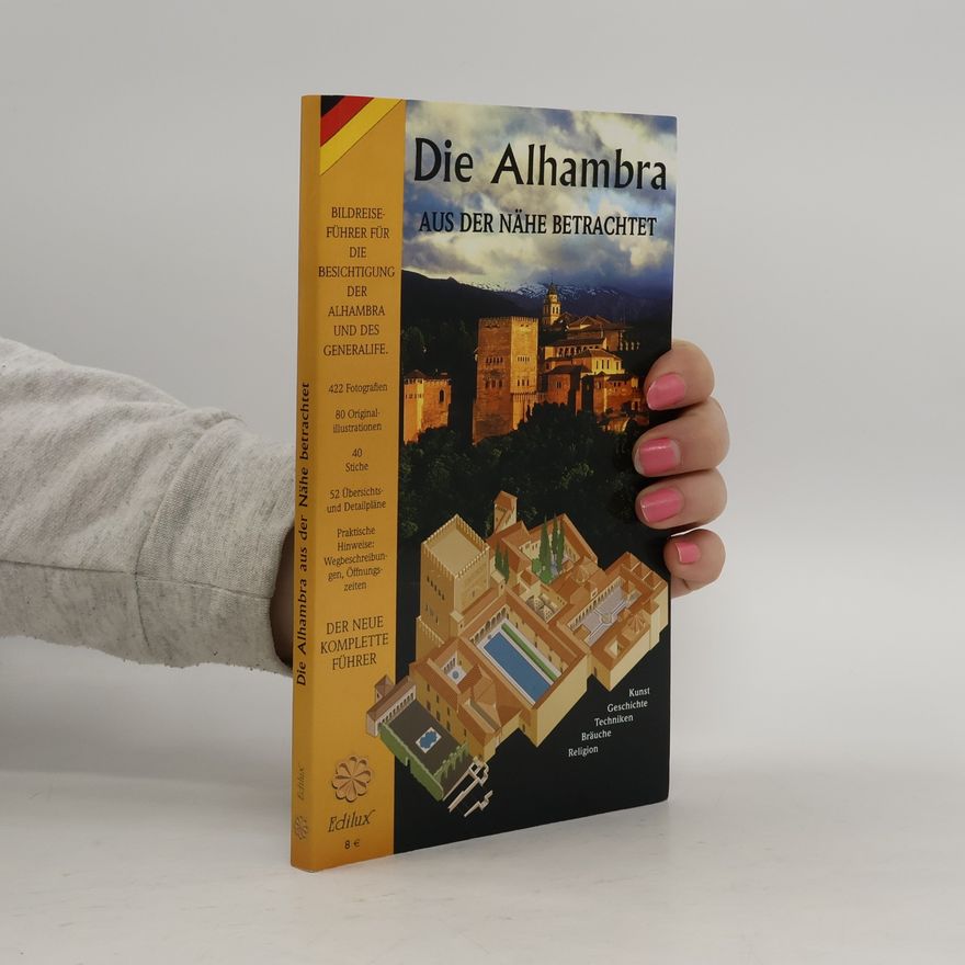 Ernestina Brobeil Die Alhambra und Generalife aus der Nähe betrachtet