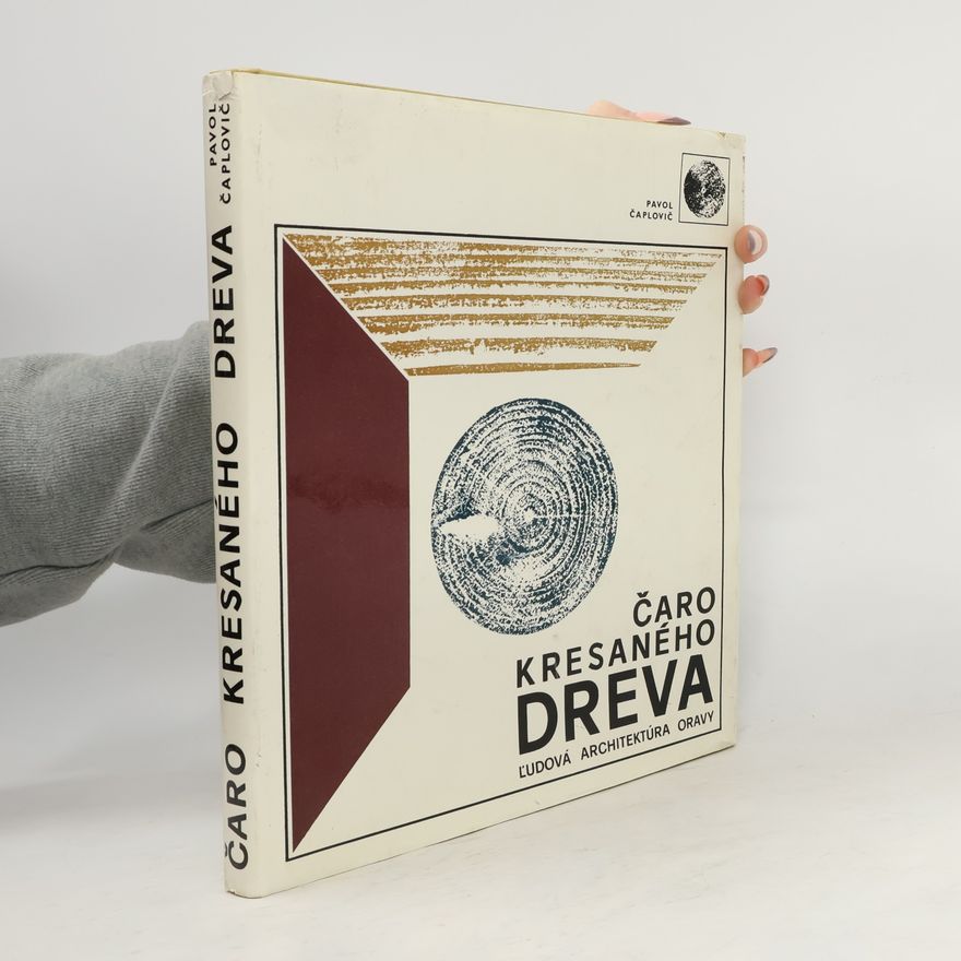 Pavol Čaplovič Čaro kresaného dreva