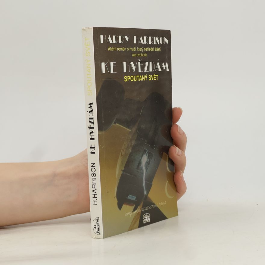 Harry Harrison Ke hvězdám. Spoutaný svět
