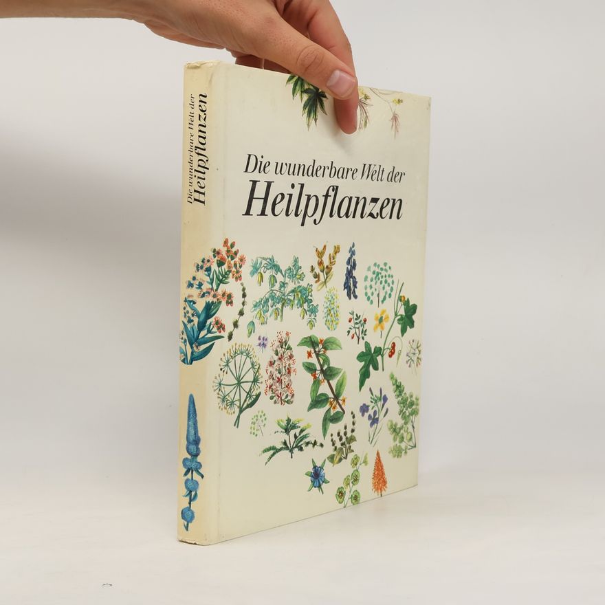 Various authors Die wunderbare Welt der Heilpflanzen