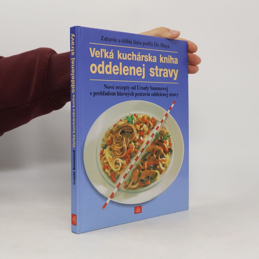 Kolektiv autorů Veľká kuchárska kniha oddelenej stravy