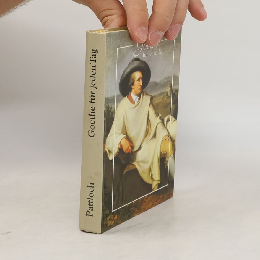 Alfred Müller-Felsenburg Goethe für jeden Tag