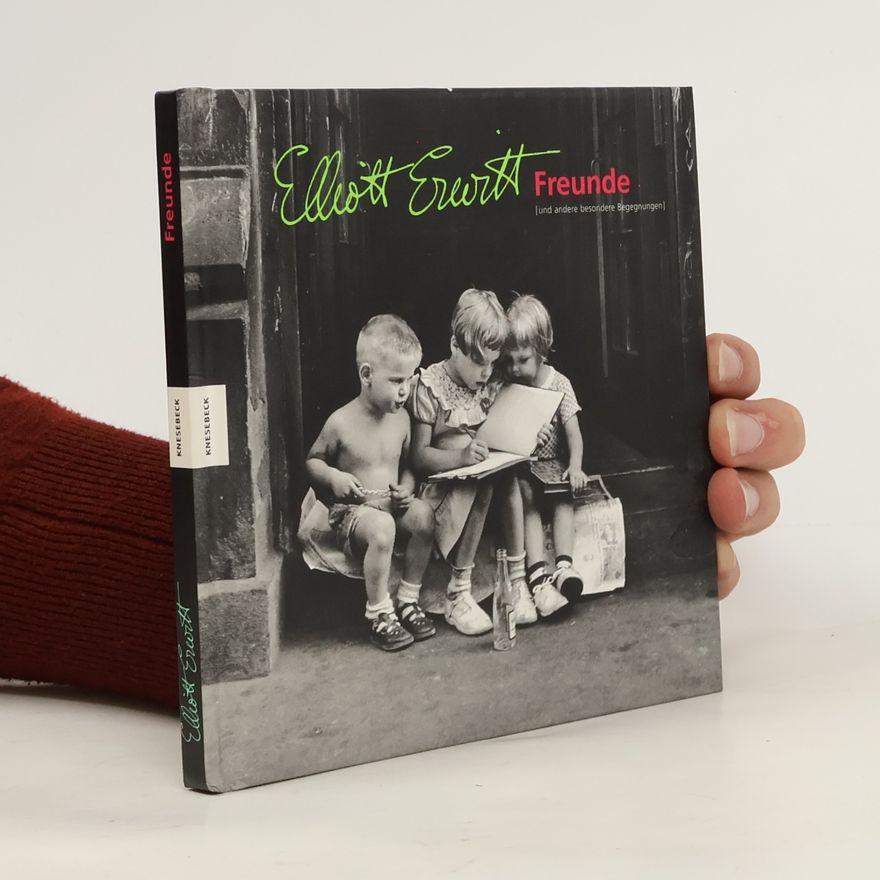 Elliott Erwitt Freunde (und andere besondere Begegnungen)