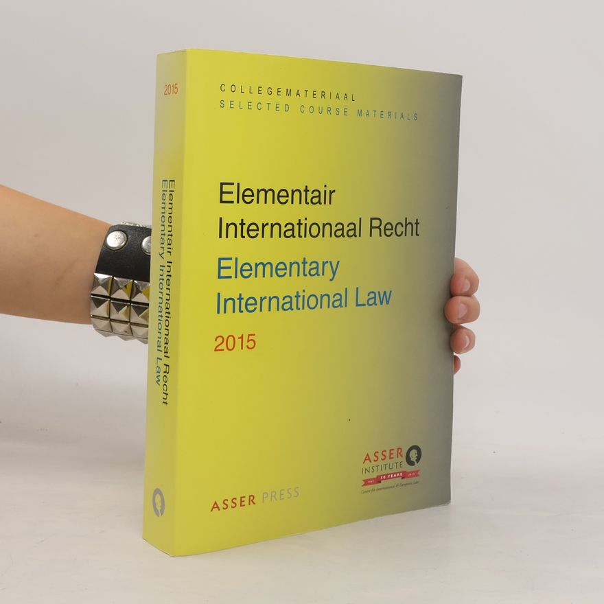 Various authors Elementair Internationaal Recht - Elementary International Law 2015