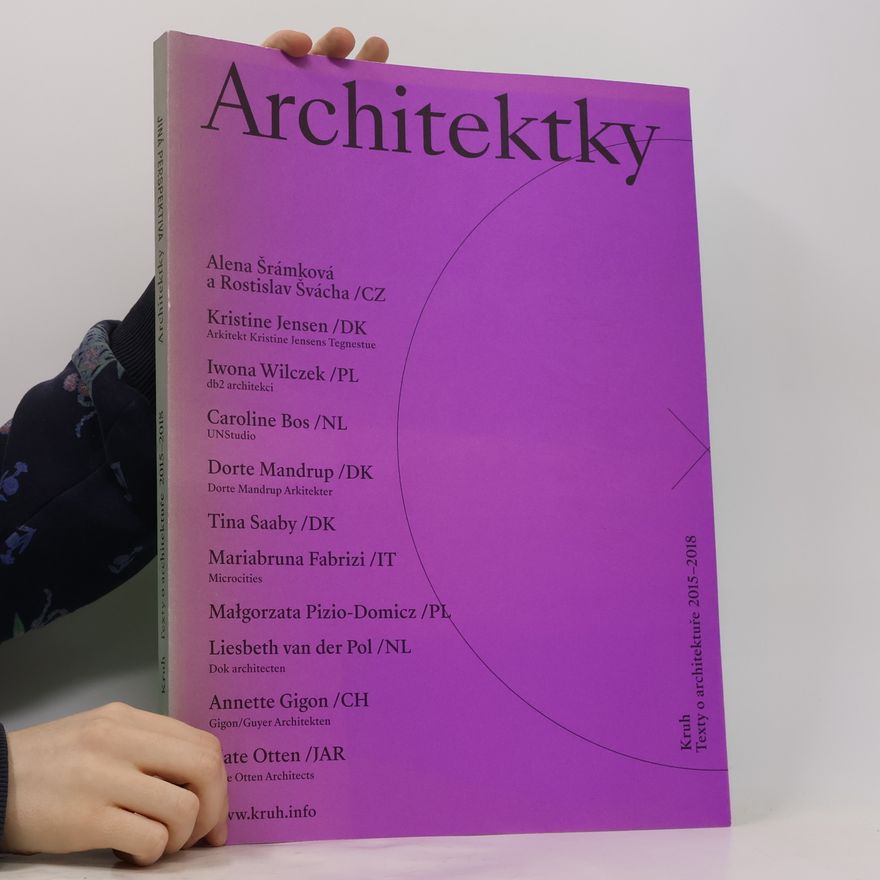 Kolektiv autorů Architektky. Jiná perspektiva Kruh : texty o architektuře 2015-2018 Texty o architektuře 2015-2018