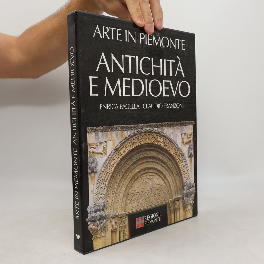 Enrica Pagella Arte in Piemonte. Antichità e Medioevo