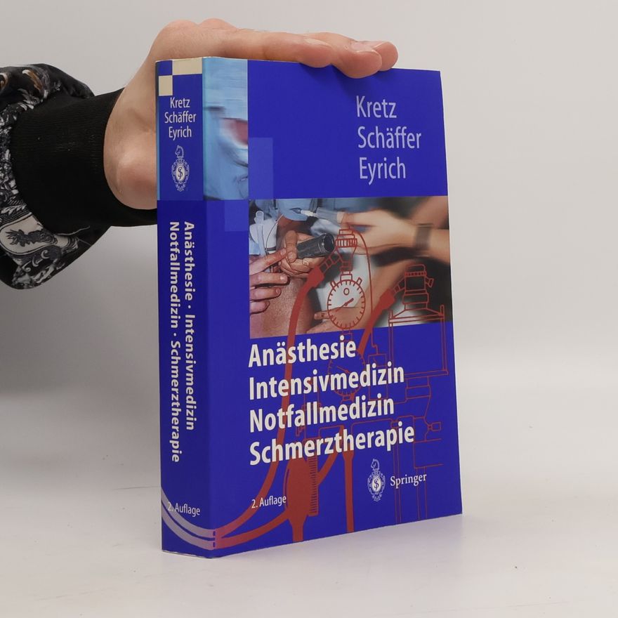 Klaus Eyrich Anästhesie, Intensivmedizin, Notfallmedizin, Schmerztherapie - 2. Auflage