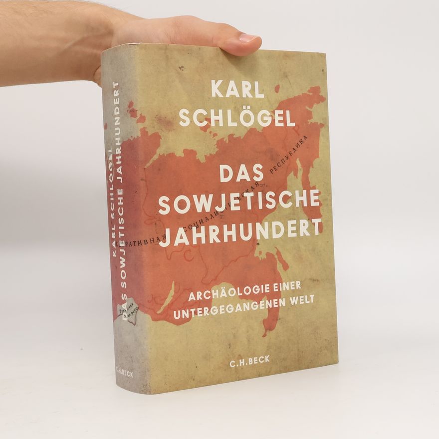 Karl Schlögel Das sowjetische Jahrhundert