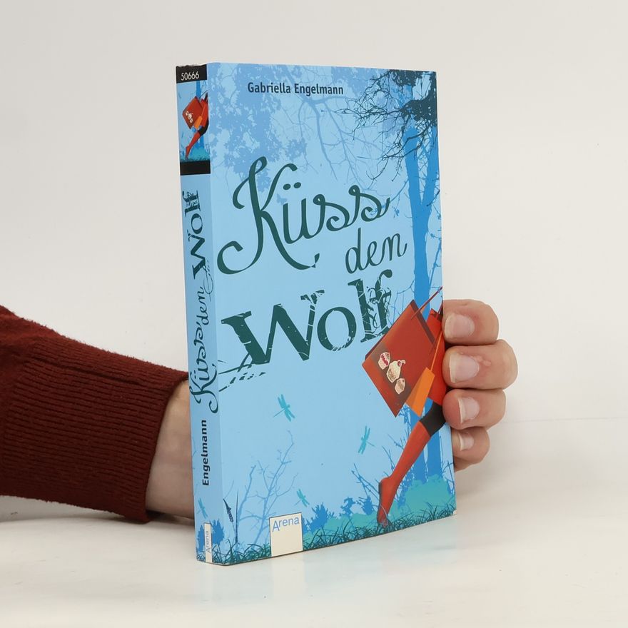 Gabriella Engelmann Küss den Wolf