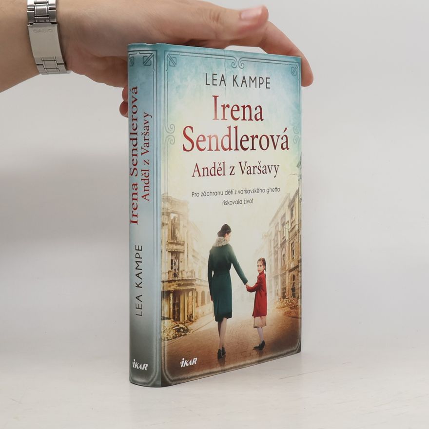 Lea Kampe Irena Sendlerová. Anděl z Varšavy.