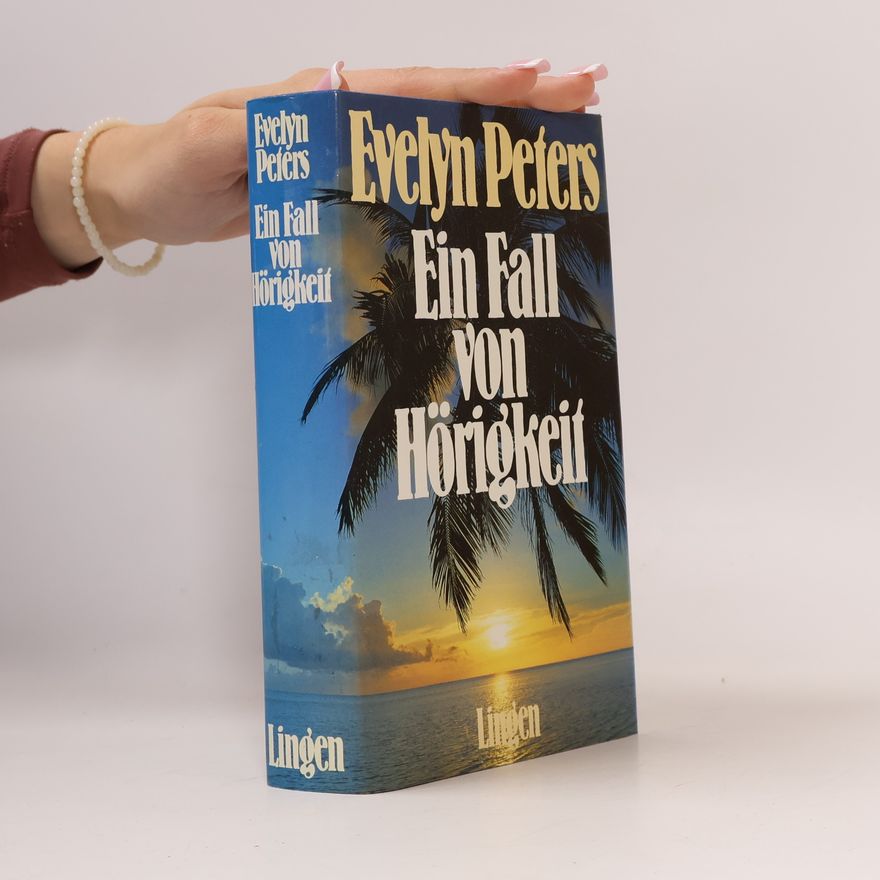 Evelyn Peters Ein Fall von Hörigkeit