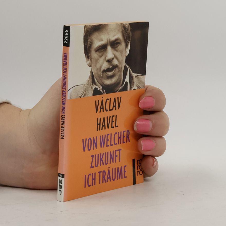 Václav Havel Von welcher Zukunft ich träume