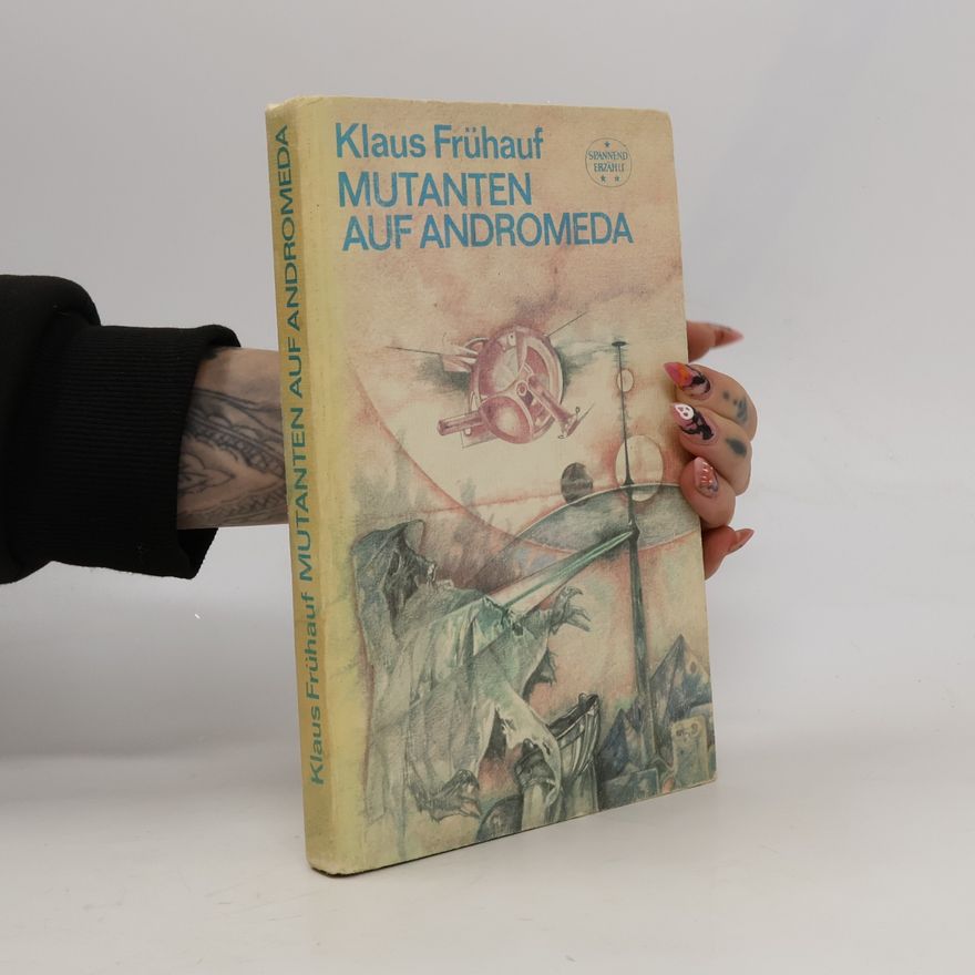 Klaus Frühauf Mutanten auf Andromeda