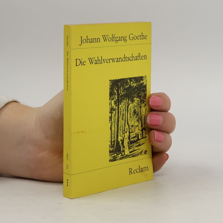 Johann Wolfgang von Goethe Die Wahlverwandtschaften