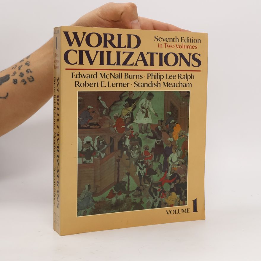 Edward McNall Burns World civilizations : their history and culture. Vol.1.