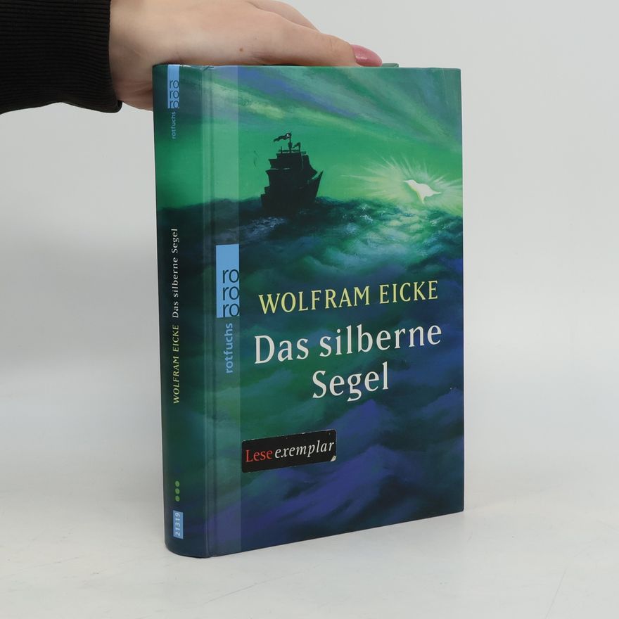 Wolfram Eicke Das silberne Segel