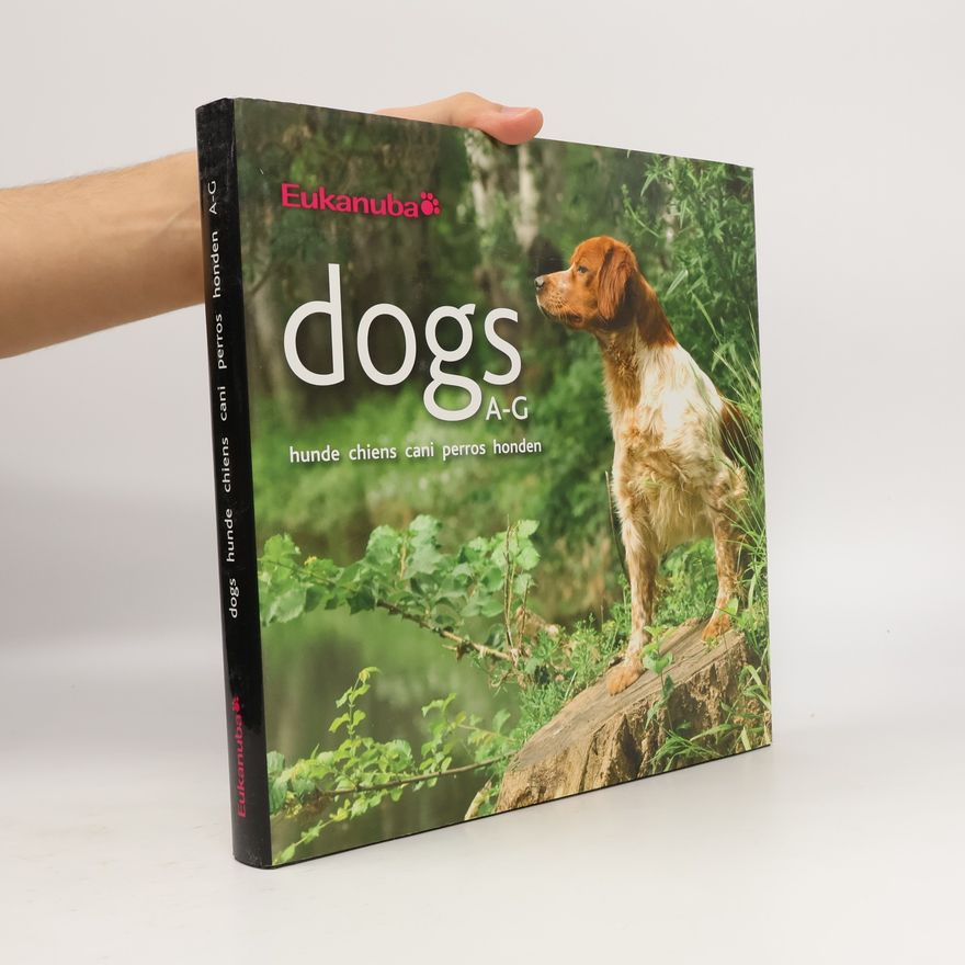 Auteurscollectief Dogs A-G: hunde chiens cani perros honde