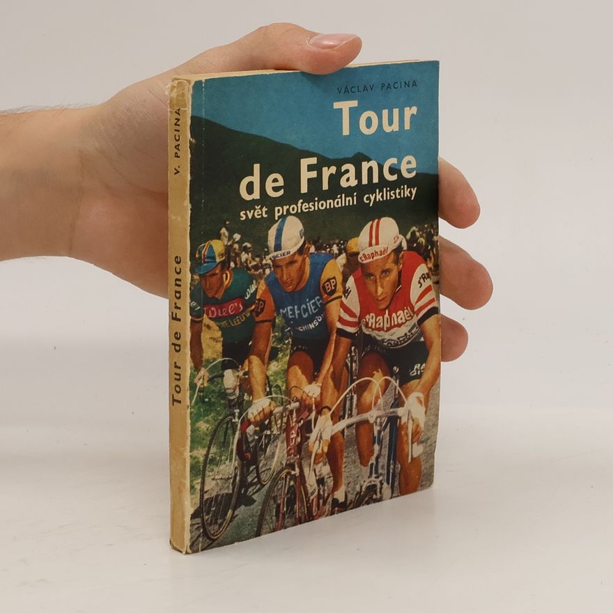Václav Pacina Tour de France: svět profesionální cyklistiky