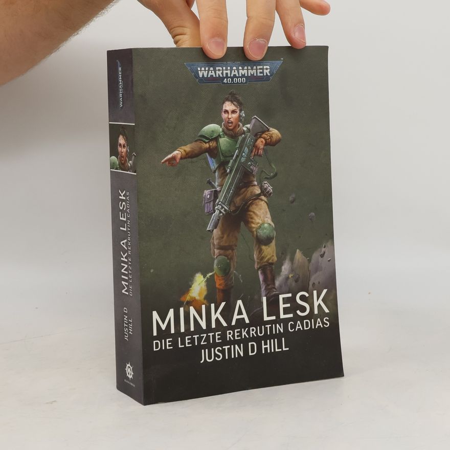 Justin Hill Warhammer 40.000 Minka Lesk - Die letzte Rekrutin Cadias