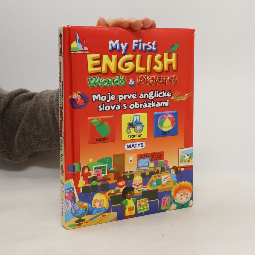 Various authors My First English Words & Pictures. Moje prvé anglické slová s obrázkami