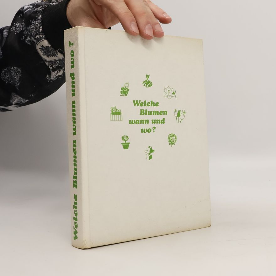 Various authors Welche Blumen wann und wo?
