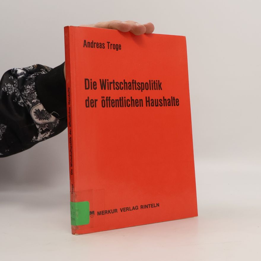 Andreas Troger Die Wirtschaftspolitik der öffentlichen Haushalte