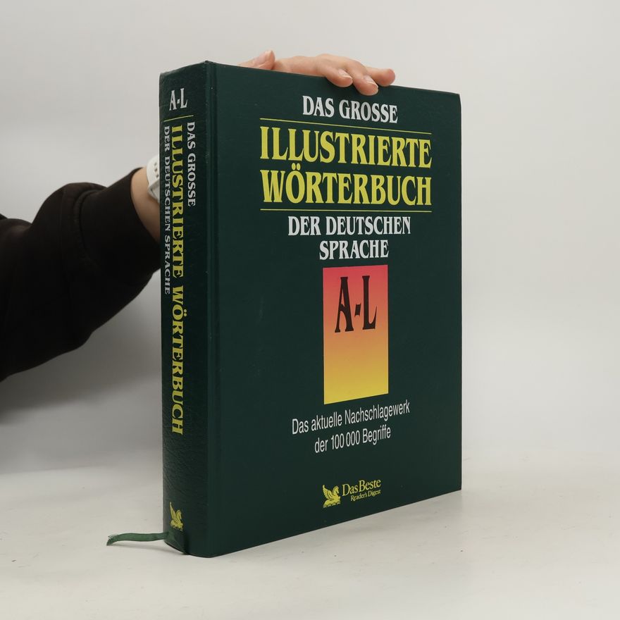 Autorenkollektiv Das grosse illustrierte Wörterbuch der deutschen Sprache A-L