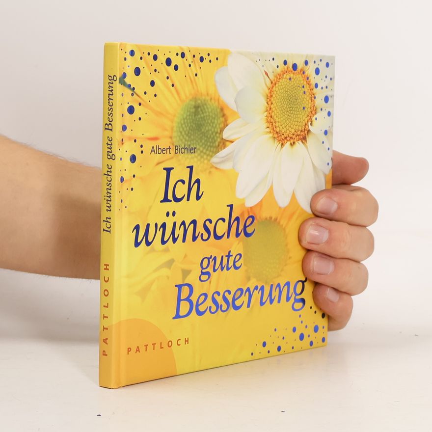 Albert Bichler Ich wünsche gute Besserung
