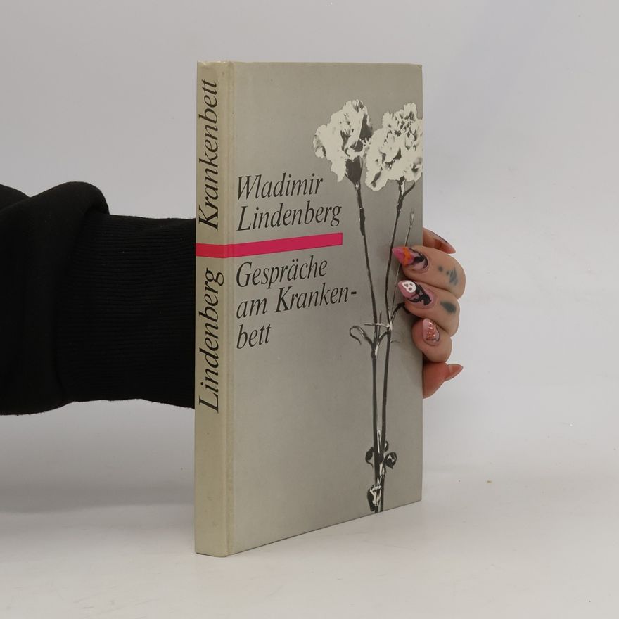 Wladimir Lindenberg Gespräche am Krankenbett