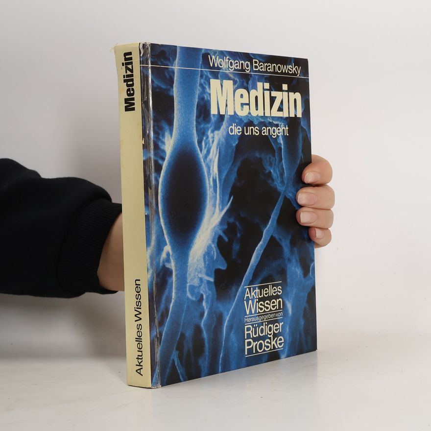 Wolfgang Baranowsky Medizin, die uns angeht