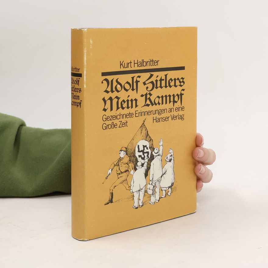 Kurt Halbritter Adolf Hitler: Mein Kampf
