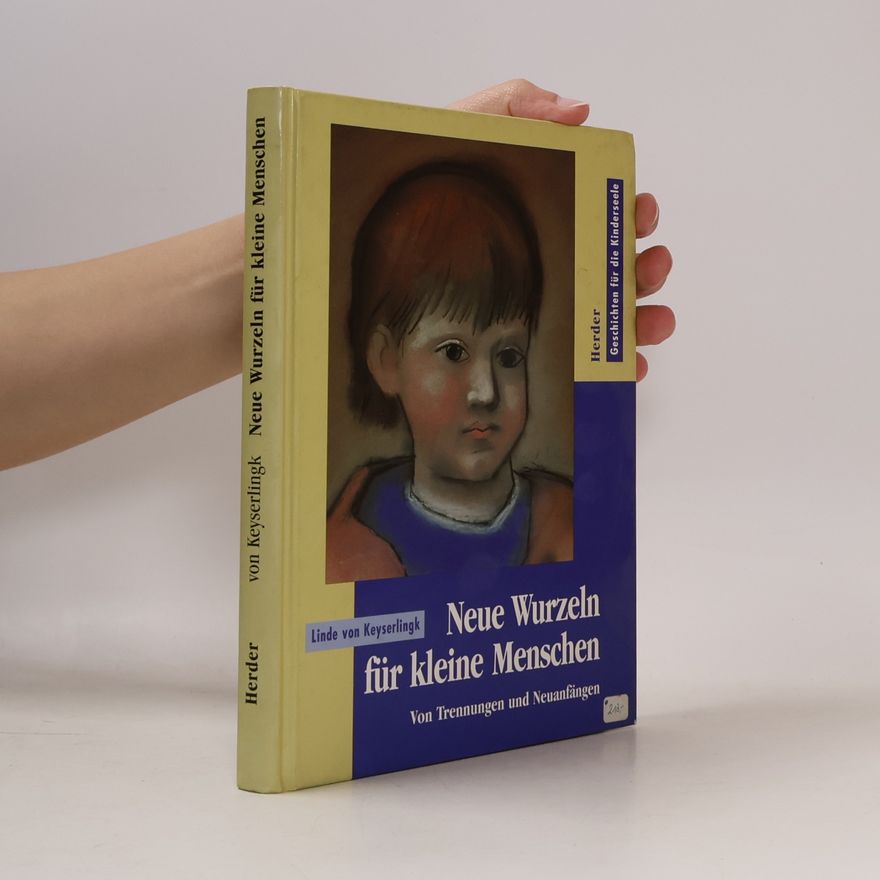 Linde von Keyserlingk Neue Wurzeln für kleine Menschen
