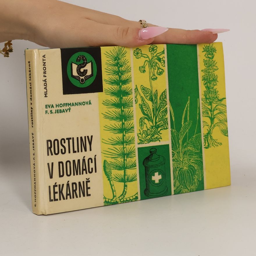 Eva Hoffmannová Rostliny v domácí lékárně