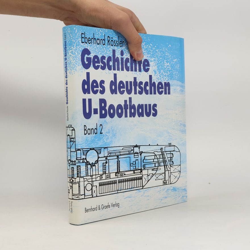 Eberhard Rössler Geschichte des deutschen U- Bootbaus