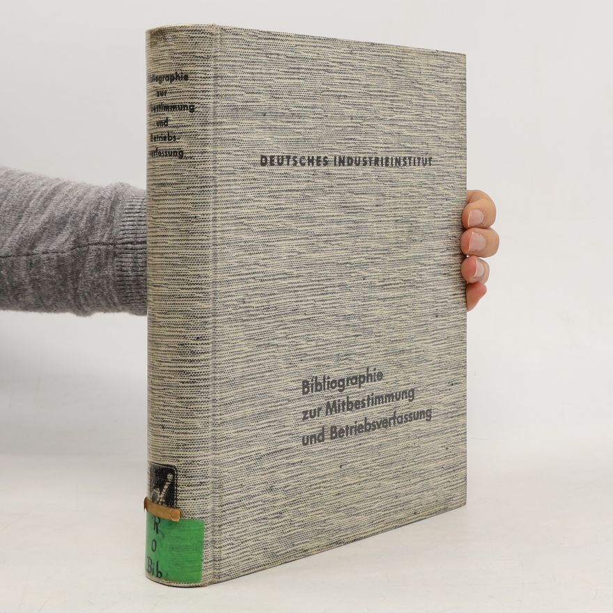 Various authors Bibliographie zur Mitbestimmung und Betriebsverfassung