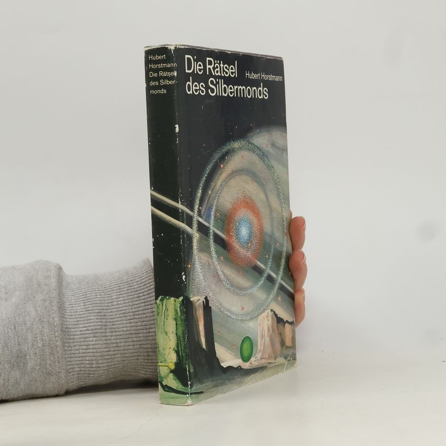Hubert Horstmann Die Rätsel des Silbermonds