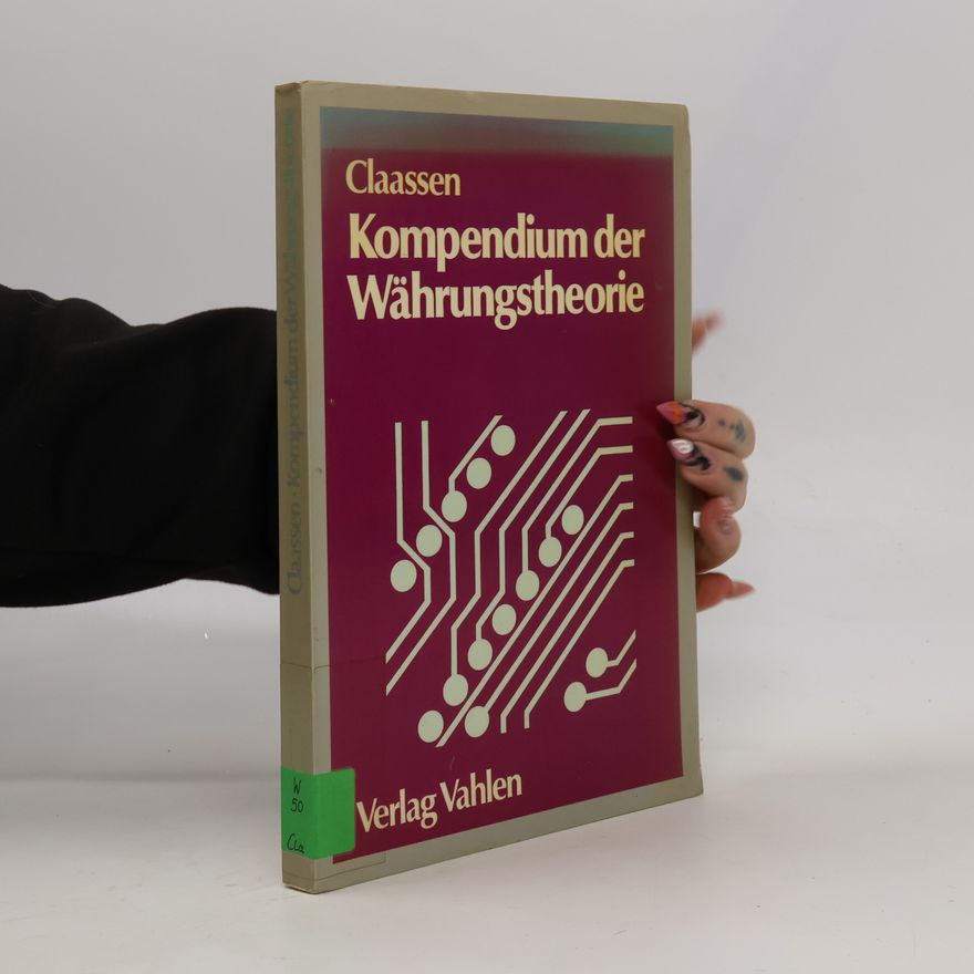 Emil Maria Claassen Kompendium der Währungstheorie