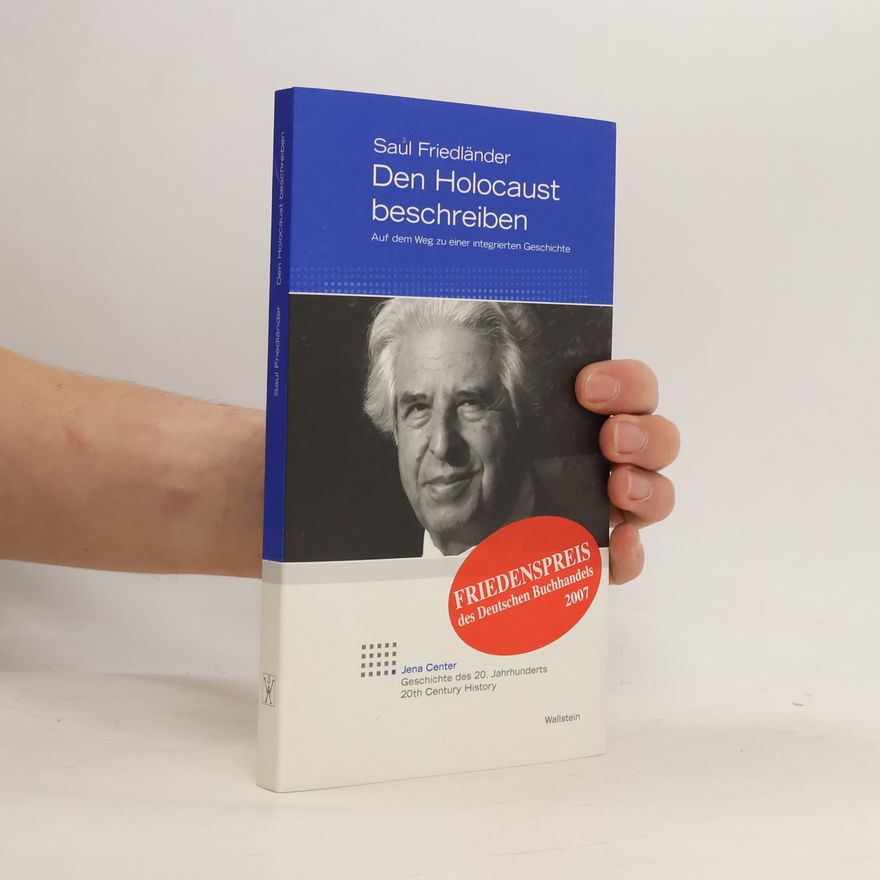 Saul Friedländer Den Holocaust beschreiben